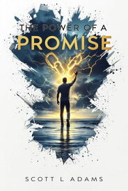 The Power Of A Promise【電子書籍】[ Scott L Adams ]
