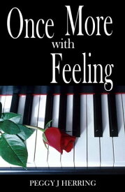 Once More With Feeling【電子書籍】[ Peggy J. Herring ]
