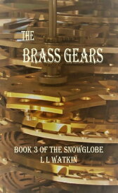 The Brass Gears【電子書籍】[ L L Watkin ]