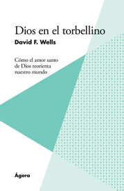 Dios en el torbellino【電子書籍】[ David F. Wells ]