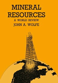 Mineral Resources a World Review【電子書籍】[ John A. Wolfe ]