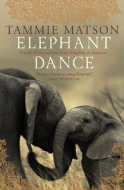 Elephant Dance【電子書籍】[ Tammie Matson ]