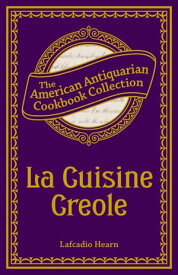 La Cuisine Creole【電子書籍】[ Lafcadio Hearn ]
