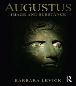 Augustus Image and Substance【電子書籍】[ Barbara Levick ]