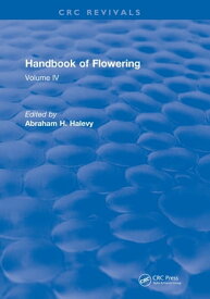 Handbook of Flowering Volume IV【電子書籍】[ Abraham H. Halevy ]