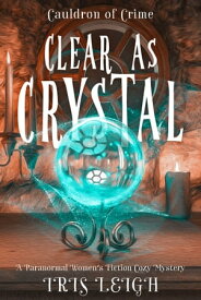 Clear as Crystal【電子書籍】[ Iris Leigh ]