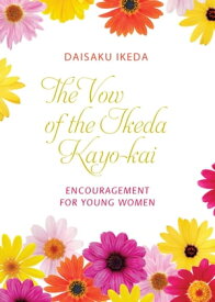 The Vow of the Ikeda Kayo-kai【電子書籍】[ Daisaku Ikeda ]