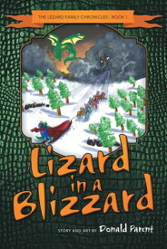 Lizard in a Blizzard The Lezard Family Chronicles【電子書籍】[ Donald Parent ]