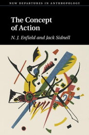 The Concept of Action【電子書籍】[ N. J. Enfield ]