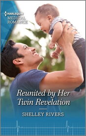 Reunited by Her Twin Revelation The perfect gift for Mother's Day!【電子書籍】[ Shelley Rivers ]