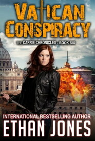 Vatican Conspiracy A Carrie Chronicles Spy Thriller【電子書籍】[ Ethan Jones ]