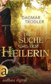 Die Suche der Heilerin【電子書籍】[ Dagmar Trodler ]