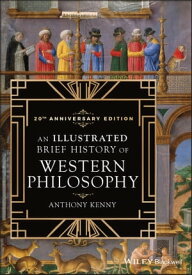 An Illustrated Brief History of Western Philosophy, 20th Anniversary Edition【電子書籍】[ Anthony Kenny ]