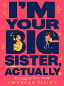 I'm Your Big Sister, Actually