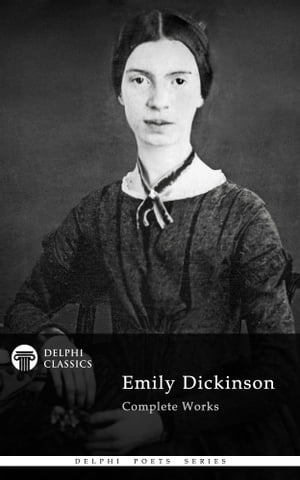 Complete Works of Emily Dickinson (Delphi Classics)【電子書籍】[ Emily Dickinson ]