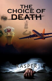THE CHOICE OF DEATH【電子書籍】[ KASPER ]