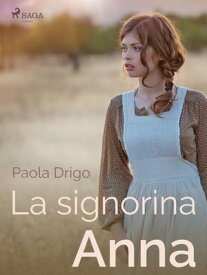 La signorina Anna【電子書籍】[ Paola Drigo ]