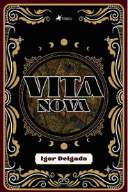 Vita Nova【電子書籍】[ Igor Delgado ]