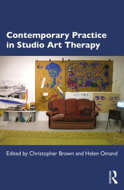 Contemporary Practice in Studio Art Therapy【電子書籍】