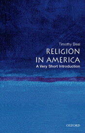 Religion in America: A Very Short Introduction【電子書籍】[ Timothy Beal ]