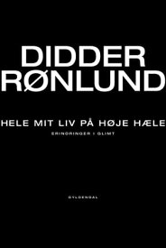Hele mit liv p? h?je h?le Erindringer i glimt【電子書籍】[ Didder R?nlund ]