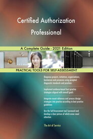 Certified Authorization Professional A Complete Guide - 2021 Edition【電子書籍】[ Gerardus Blokdyk ]