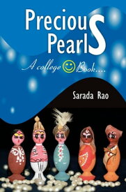 Precious Pearls (A College Face Book) by Sarada Rao【電子書籍】[ Sarada Rao ]