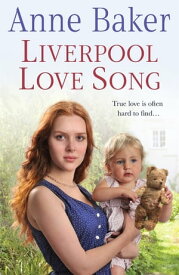 Liverpool Love Song True love is often hard to find…【電子書籍】[ Anne Baker ]
