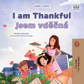 I am Thankful Jsem vd??n? English Czech Bilingual Collection【電子書籍】[ Shelley Admont ]