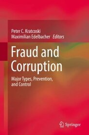 Fraud and Corruption Major Types, Prevention, and Control【電子書籍】