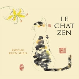 Le chat zen【電子書籍】[ Kuen-shan Kwong ]