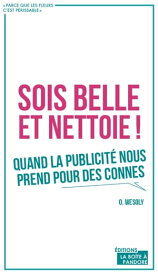 Sois belle et nettoie ! Quand la publicit? nous prend pour des connes【電子書籍】[ Ouri Wesoly ]