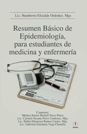 Resumen B?sico de Epidemiolog?a, para estudiantes de medicina y enfermer?a【電子書籍】[ Humberto Elizalde Ordo?ez ]