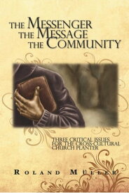 The Messenger, the Message and the Community【電子書籍】[ Roland Muller ]