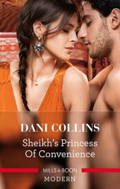 Sheikh's Princess Of Convenience【電子書籍】[ Dani Collins ]