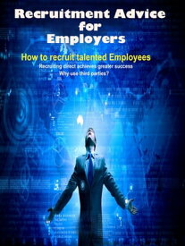 Recruiting talented Employees direct is more effective The Pros and Cons of using AI【電子書籍】[ Stuart Burns ]