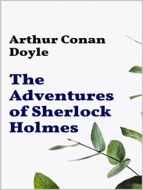 Adventures of Sherlock Holmes【電子書籍】[ Arthur Conan Doyle ]