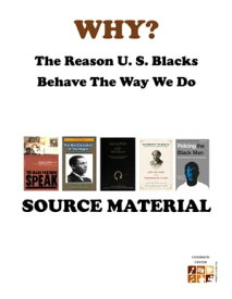 WHY The Reason U. S. Black People Behave The Way We Do【電子書籍】[ Timothy Conerson ]