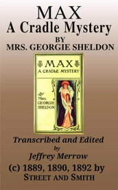 Max A Cradle Mystery【電子書籍】[ Georgie Sheldon ]
