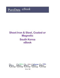 Sheet Iron & Steel, Coated or Magnetic in South Korea Market Sales【電子書籍】[ Editorial DataGroup Asia ]