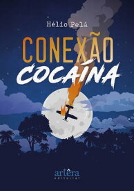 Conex?o Coca?na【電子書籍】[ H?lio Pel? ]