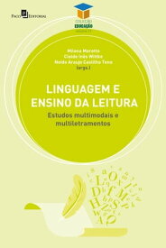 Linguagem e ensino da leitura Estudos multimodais e multiletramentos【電子書籍】[ Milena Moretto ]