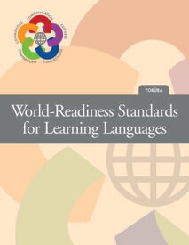 World-Readiness Standards (General) + Language-specific document (YORUBA)【電子書籍】[ The National Standards Collaborative Board ]