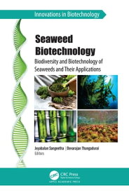 Seaweed Biotechnology Biodiversity and Biotechnology of Seaweeds and Their Applications【電子書籍】