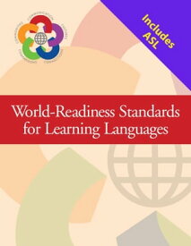 World-Readiness Standards (General) + Language-specific document (ASL)【電子書籍】[ The National Standards Collaborative Board ]