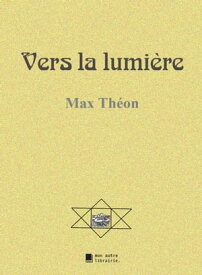 Vers la lumi?re【電子書籍】[ Max Th?on ]