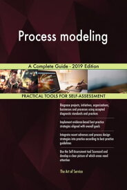Process modeling A Complete Guide - 2019 Edition【電子書籍】[ Gerardus Blokdyk ]