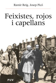 Feixistes, rojos i capellans Esgl?sia i societat al Pa?s Valenci? (1940-1977)【電子書籍】[ Josep Pic? ]