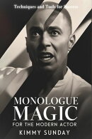 Monologue Magic for the Modern Actor