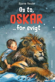 Os to, Oskar ... for evigt【電子書籍】[ Bjarne Reuter ]